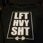 "Lft Hvy Sht" 100% cotton Hoodie